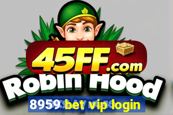 8959 bet vip login